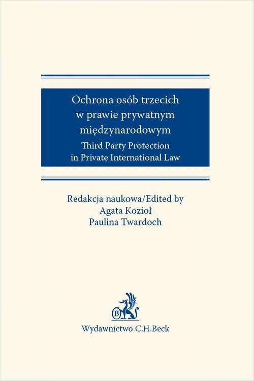 Okładka:Ochrona osób trzecich w prawie prywatnym międzynarodowym. Third Party Protection in Private International Law 