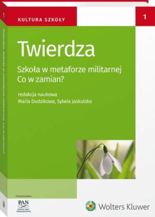 Обложка книги под заглавием:Twierdza. Szkoła w metaforze militarnej. Co w zamian?