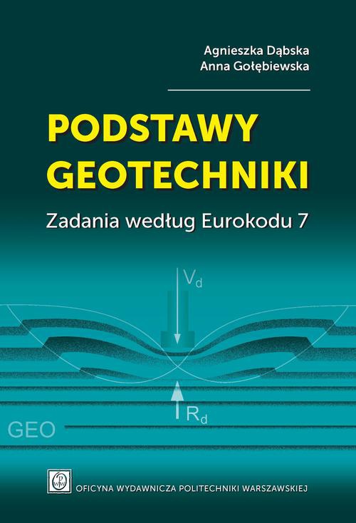 Okładka książki o tytule: Podstawy geotechniki. Zadania według Eurokodu 7