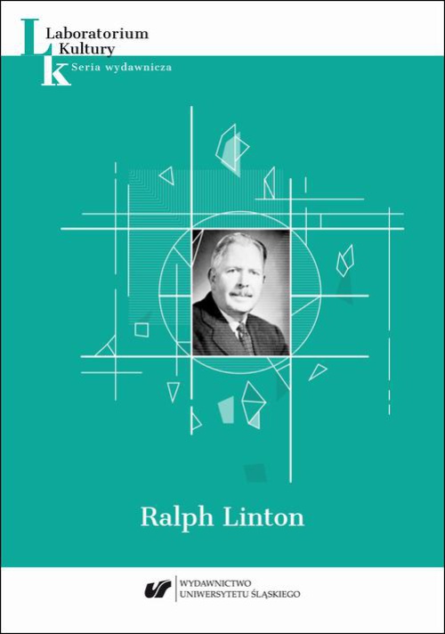 The cover of the book titled: Ralph Linton. Seria wydawnicza „Laboratorium Kultury” T. VII