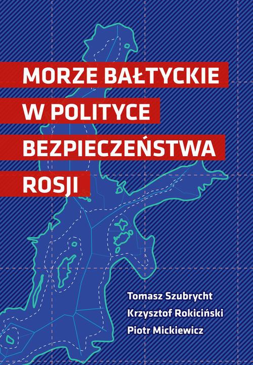 The cover of the book titled: Morze Bałtyckie w polityce bezpieczeństwa Rosji