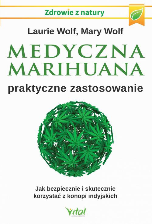 Okładka:Medyczna marihuana – praktyczne zastosowanie. Jak bezpiecznie i skutecznie korzystać z konopi indyjskich 