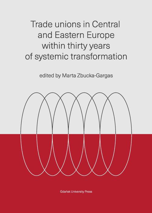 Okładka książki o tytule: Trade unions in Central and Eastern Europe within thirty years of systemic transformation