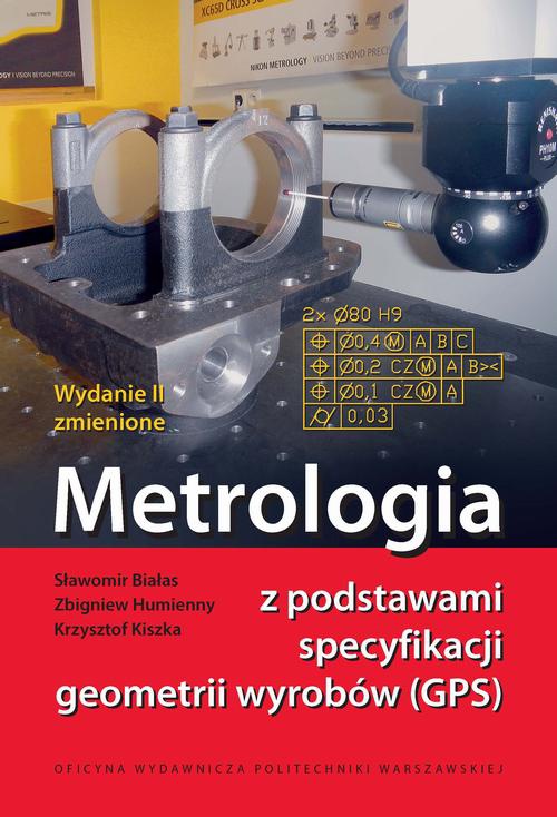 Okładka książki o tytule: Metrologia z podstawami specyfikacji geometrii wyrobów (GPS)