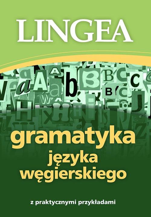 Okładka:Gramatyka języka węgierskiego z praktycznymi przykładami 