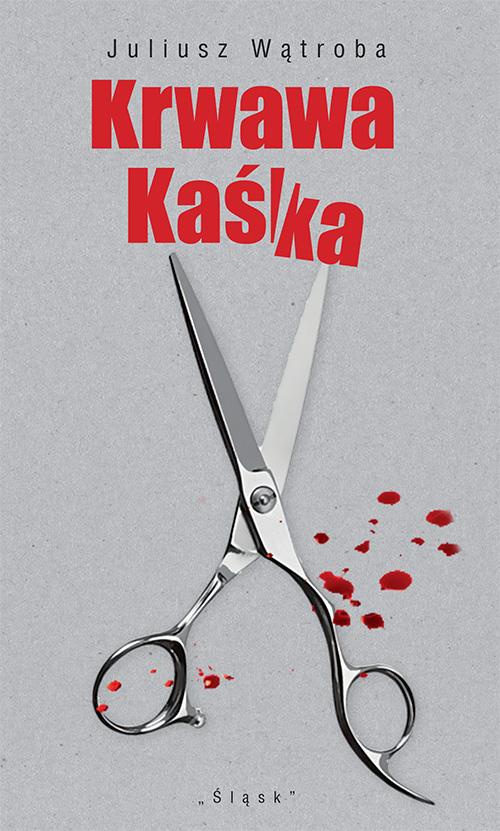 Обложка книги под заглавием:Krwawa Kaśka