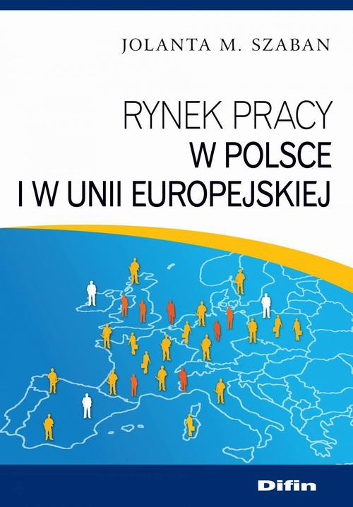 Okładka książki o tytule: Rynek pracy w Polsce i w Unii Europejskiej