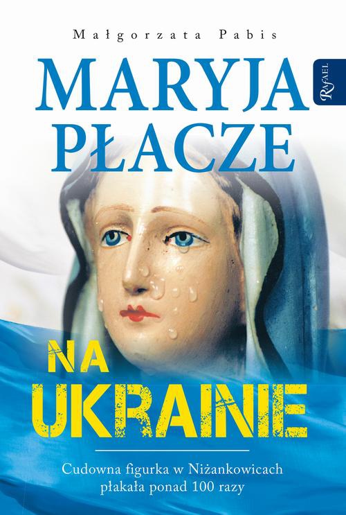 Okładka:Maryja płacze na Ukrainie 