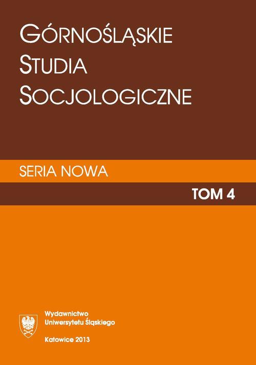Okładka książki o tytule: „Górnośląskie Studia Socjologiczne. Seria Nowa”. T. 4