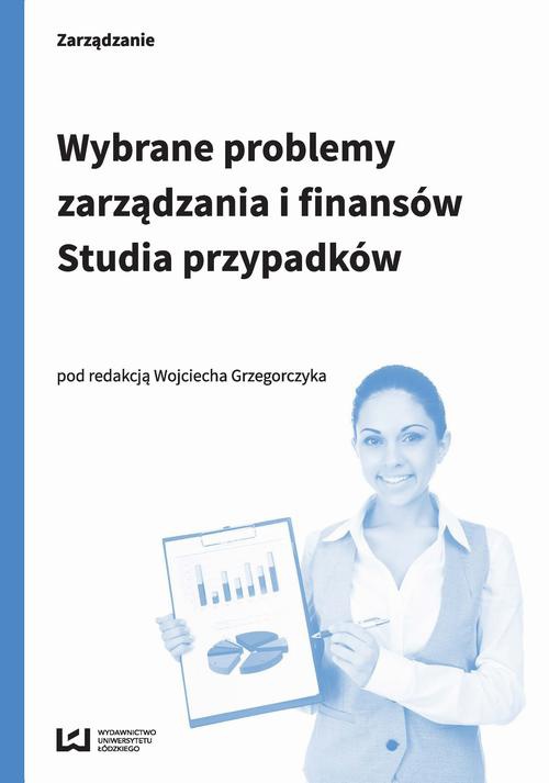 The cover of the book titled: Wybrane problemy zarządzania i finansów. Studia przypadków