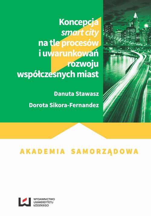 Okładka książki o tytule: Koncepcja smart city na tle procesów i uwarunkowań rozwoju współczesnych miast