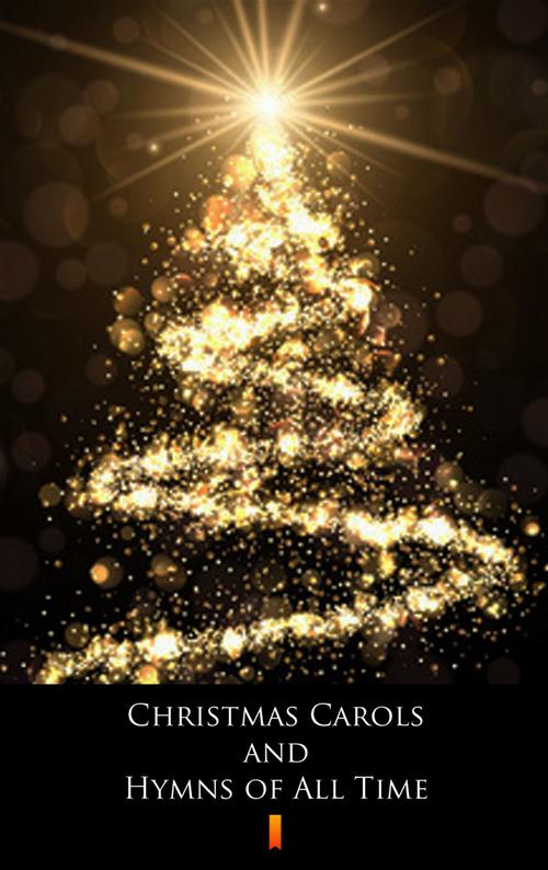 Okładka książki o tytule: Christmas Carols and Hymns of All Time