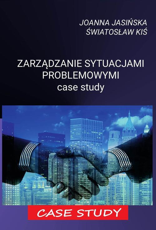 Okładka książki o tytule: Zarządzanie sytuacjami problemowymi case study