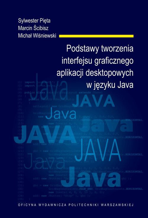 Okładka książki o tytule: Podstawy tworzenia interfejsu graficznego aplikacji desktopowych w języku Java
