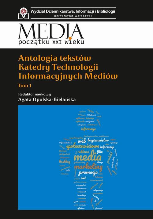 Okładka:Antologia tekstów Katedry Technologii Informacyjnych Mediów Tom 1 