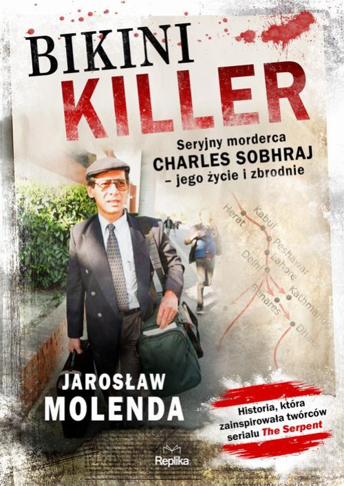 Okładka:Bikini Killer. Seryjny morderca Charles Sobhraj - jego życie i zbrodnie 
