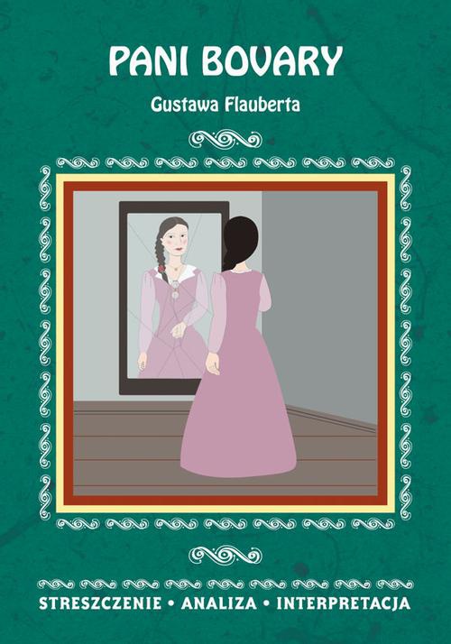Обкладинка книги з назвою:Pani Bovary Gustawa Flauberta. Streszczenie, analiza, interpretacja