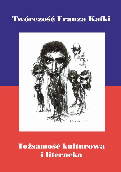 Okładka książki o tytule: Twórczość Franza Kafki. Tożsamość kulturowa i literacka