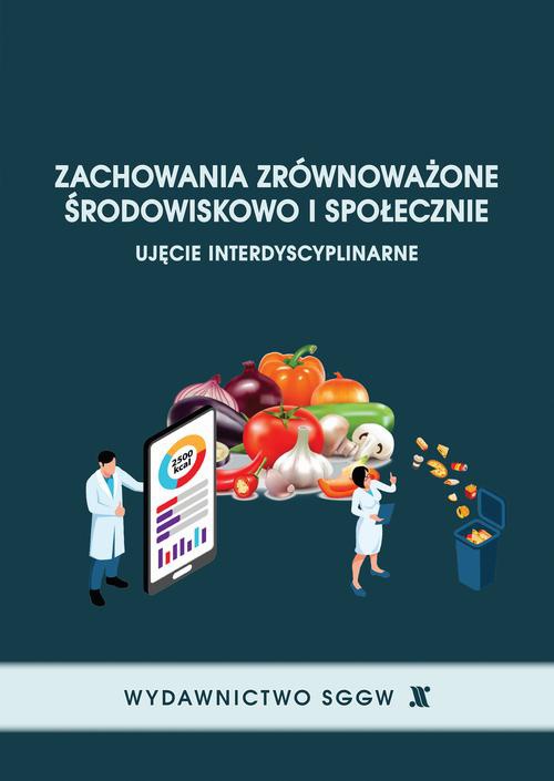 Okładka książki o tytule: Zachowania zrównoważone środowiskowo i społecznie – ujęcie interdyscyplinarne