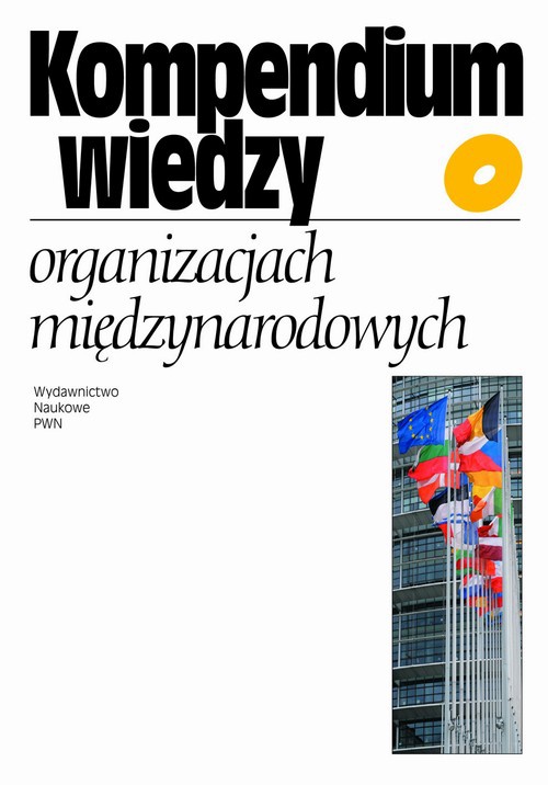 The cover of the book titled: Kompendium wiedzy o organizacjach międzynarodowych