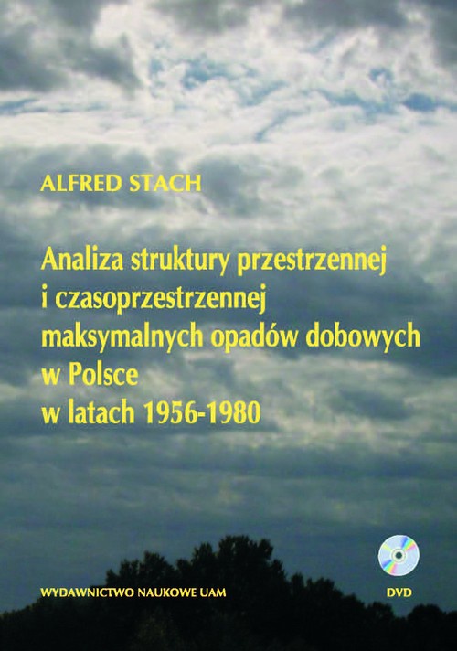 Okładka książki o tytule: Analiza struktury przestrzennej i czasoprzestrzennej maksymalnych opadów dobowych w Polsce w latach 1956-1980