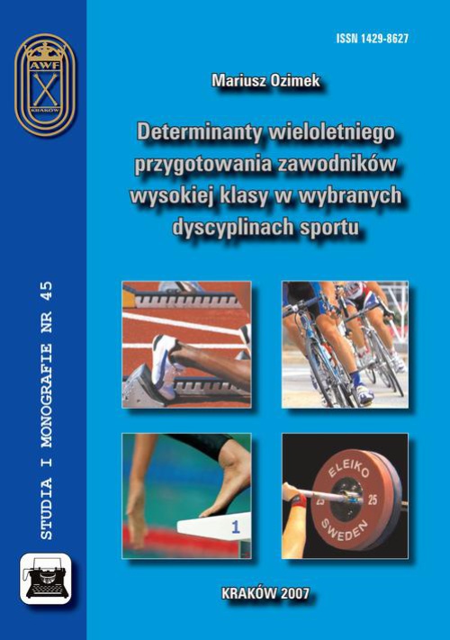 Okładka książki o tytule: Determinanty wieloletniego przygotowania zawodników wysokiej klasy w wybranych dyscyplinach sportu