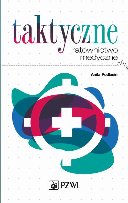 The cover of the book titled: Taktyczne ratownictwo medyczne