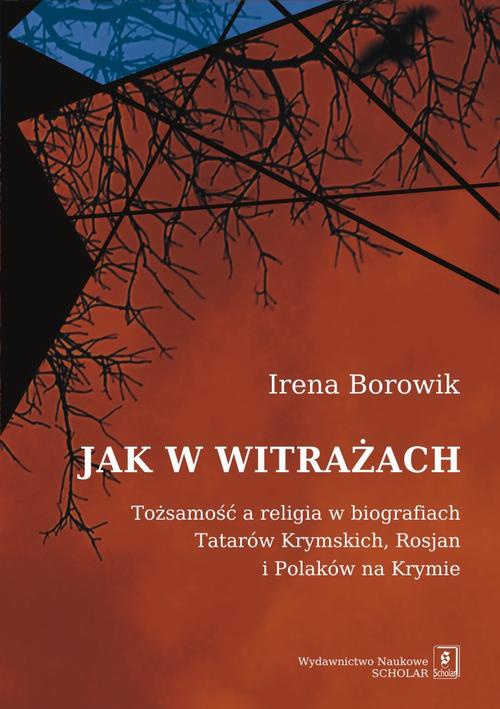 Обложка книги под заглавием:Jak w witrażach. Tożsamość a religia w biografiach Tatarów Krymskich, Rosjan i Polaków na Krymie