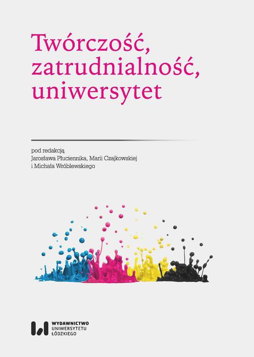 Обложка книги под заглавием:Twórczość, zatrudnialność, uniwersytet