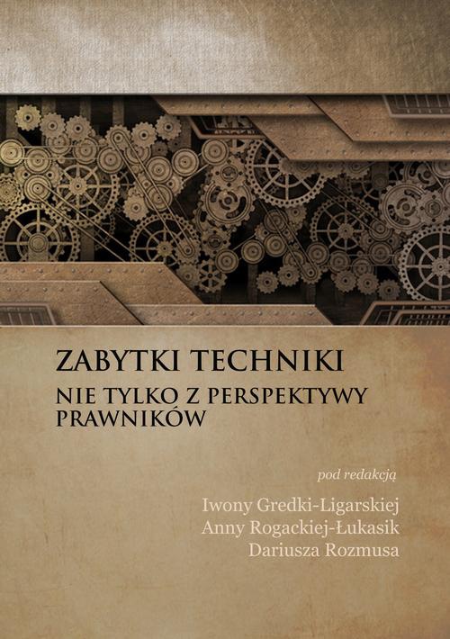 The cover of the book titled: Zabytki techniki - nie tylko z perspektywy prawników