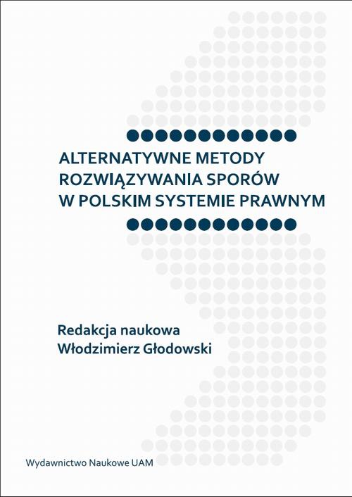The cover of the book titled: Alternatywne metody rozwiązywania sporów w polskim systemie prawnym