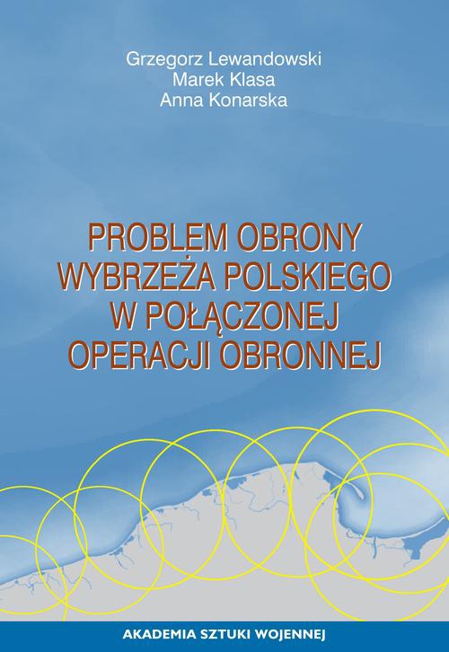 The cover of the book titled: Problem obrony wybrzeża polskiego w połączonej operacji obronnej