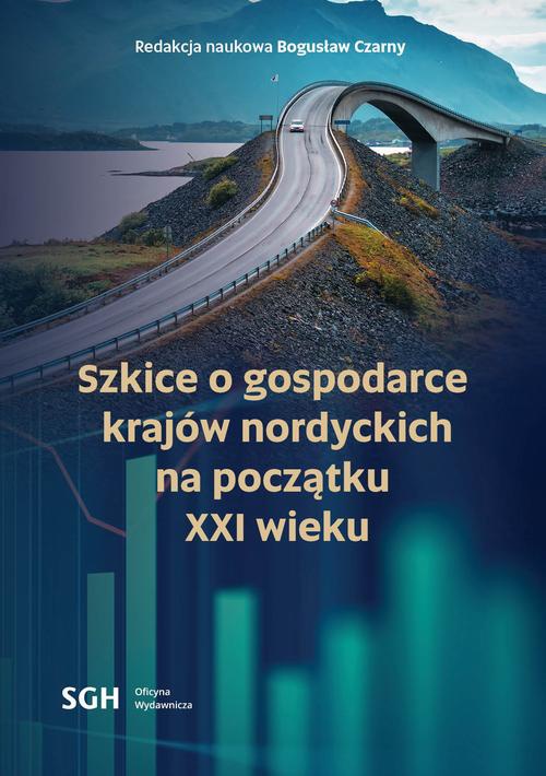 The cover of the book titled: SZKICE O GOSPODARCE KRAJÓW NORDYCKICH NA POCZĄTKU XXI WIEKU