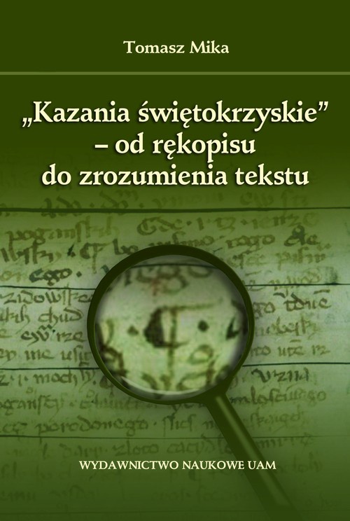 The cover of the book titled: "Kazania świętokrzyskie" - od rękopisu do zrozumienia tekstu