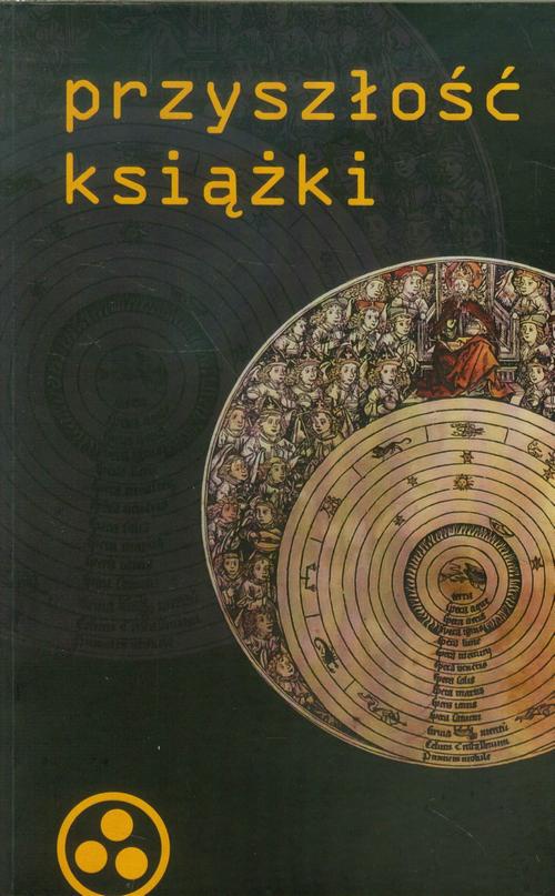 The cover of the book titled: Przyszłość książki
