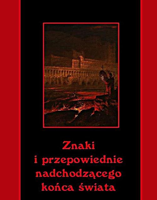 The cover of the book titled: Znaki i przepowiednie nadchodzącego końca świata