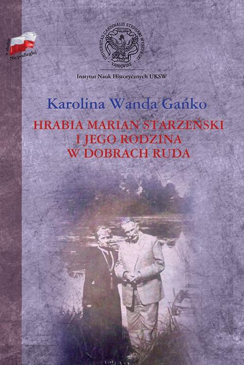 Okładka książki o tytule: Hrabia Marian Starzeński i jego rodzina w dobrach Ruda