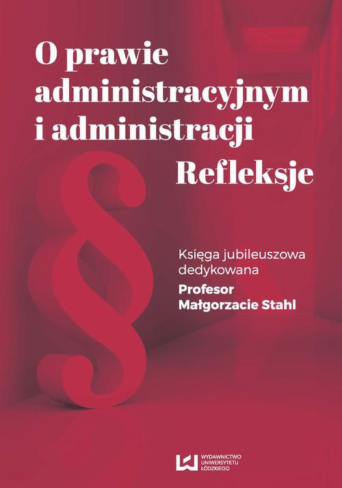 Okładka książki o tytule: O prawie administracyjnym i administracji. Refleksje