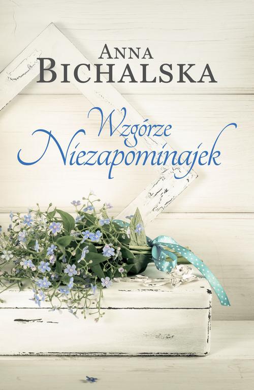 The cover of the book titled: Wzgórze Niezapominajek
