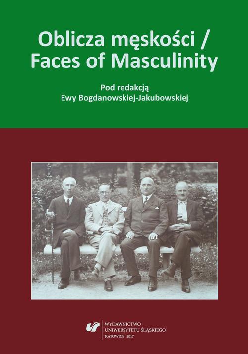 Okładka książki o tytule: Oblicza męskości / Faces of Masculinity