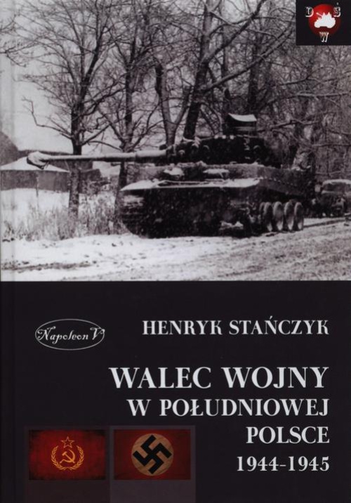 Okładka książki o tytule: Walec wojny w południowej Polsce 1944-1945