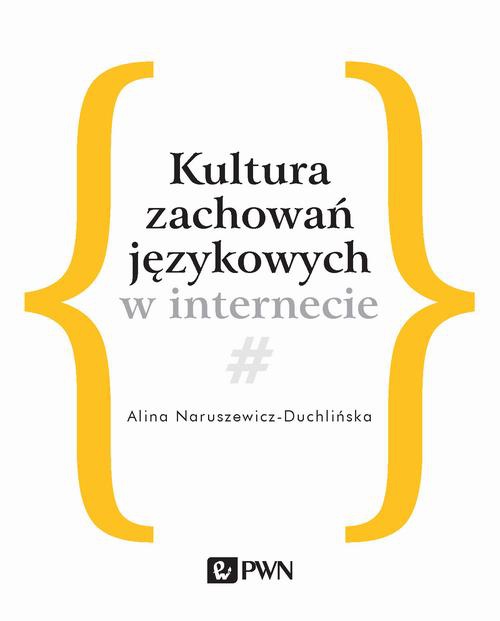 The cover of the book titled: Kultura zachowań językowych w internecie