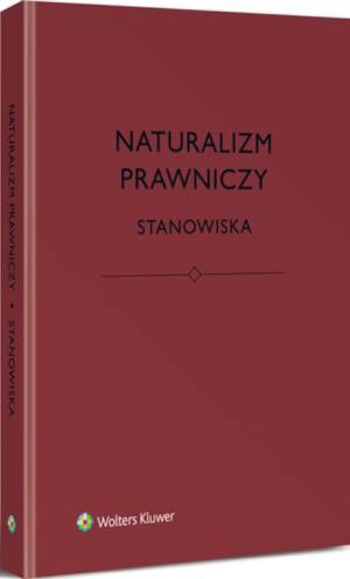 The cover of the book titled: Naturalizm prawniczy. Stanowiska