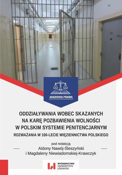 The cover of the book titled: Oddziaływania wobec skazanych na karę pozbawienia wolności w polskim systemie penitencjarnym