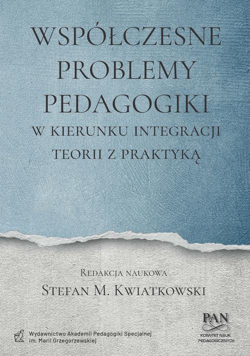 Okładka książki o tytule: Współczesne problemy pedagogiki. W kierunku integracji teorii z praktyką