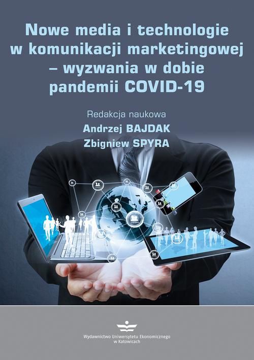 Okładka książki o tytule: Nowe media i technologie w komunikacji marketingowej - wyzwania w dobie pandemii COVID-19