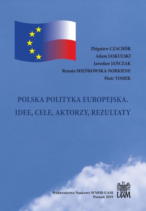 Обложка книги под заглавием:POLSKA POLITYKA EUROPEJSKA. IDEE, CELE, AKTORZY, REZULTATY
