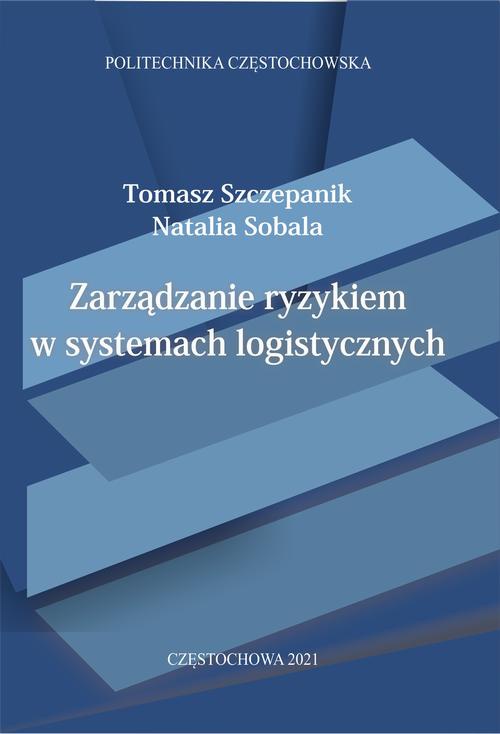 Okładka książki o tytule: Zarządzanie ryzykiem w systemach logistycznych