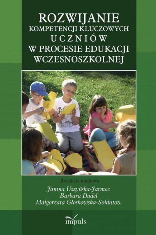 Okładka książki o tytule: Rozwijanie kompetencji kluczowych uczniów w procesie edukacji wczesnoszkolnej