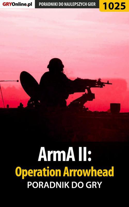 Okładka:ArmA II: Operation Arrowhead - poradnik do gry 